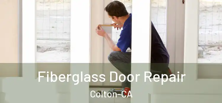  Fiberglass Door Repair Colton-CA