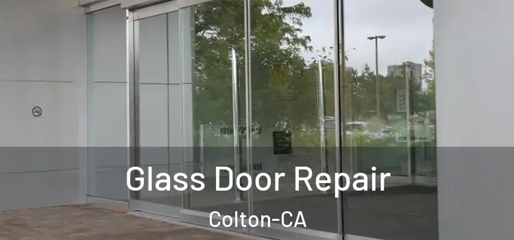  Glass Door Repair Colton-CA